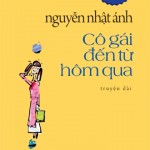 Cô Gái Ðến Từ Hôm Qua – Nguyễn Nhật Ánh