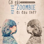 Cô gái zombie đi đâu thế