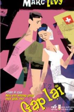 Gặp lại(Nếu em không phải một giấc mơ 2) – Marc Levy