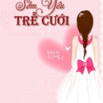 Sớm yêu trễ cưới