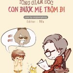 Tổng giám đốc, con được mẹ trộm đi