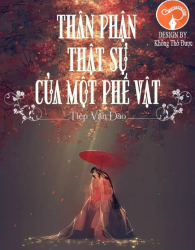 [Xuyênkhông]Thân Phận Thật Sự Của Một Phế Vật
