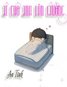 Ai Cho Anh Lên Giường