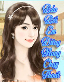 Bảo Bối Em Đừng Mong Chạy Thoát
