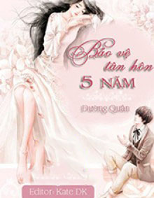 Bảo Vệ Tân Hôn 5 Năm