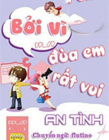 Bởi Vì Đùa Em Rất Vui