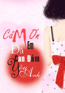 Cám Ơn Em Đã Can Đảm Yêu Anh