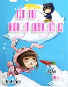 Cầm Thú Buông Cô Nương Kia Ra