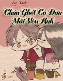 Chán Ghét Cô Đơn Mới Yêu Anh