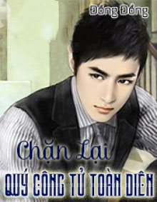 Chặn Lại Quý Công Tử Toàn Diện
