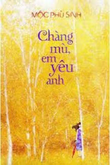 Chàng Mù Hóa Ra Em Yêu Anh