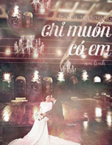Chỉ Muốn Có Em
