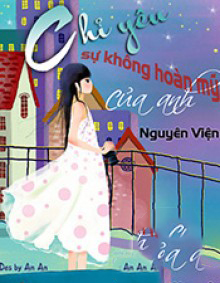 Chỉ Yêu Sự Không Hoàn Mỹ Của Anh