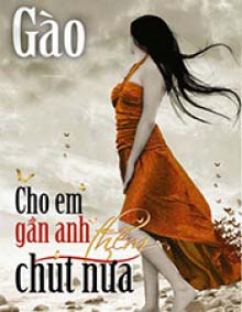 Cho Em Gần Anh Thêm Chút Nữa