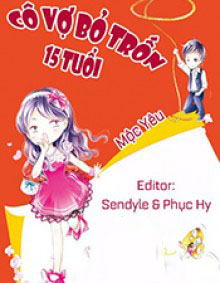 Cô Vợ Bỏ Trốn 15 Tuổi