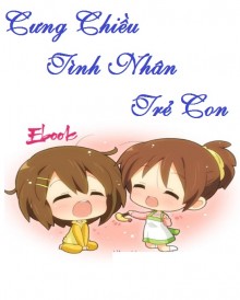 Cưng Chiều Tình Nhân Trẻ Con