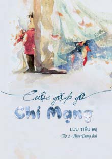 Cuộc Gặp Gỡ Chí Mạng - Tập 2
