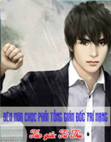 Đêm Mưa Chọc Phải Tổng Giám Đốc Trí Mạng