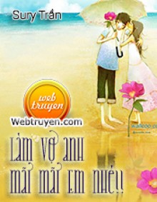 Làm Vợ Anh Mãi Mãi Em Nhé!!
