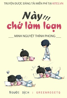 Này Chớ Làm Loạn