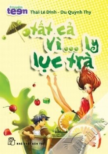 Tất Cả Vì Ly Lục Trà