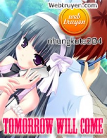 Tomorrow Will Come