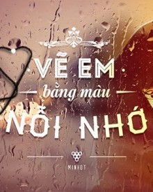 Vẽ Em Bằng Màu Nỗi Nhớ